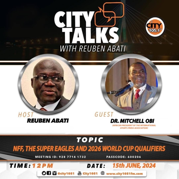 [ZOOM MEETING] CITY TALKS WITH REUBEN ABATI: NFF, the Super Eagles and 2026 World Cup Qualifiers - Mitchell Obi