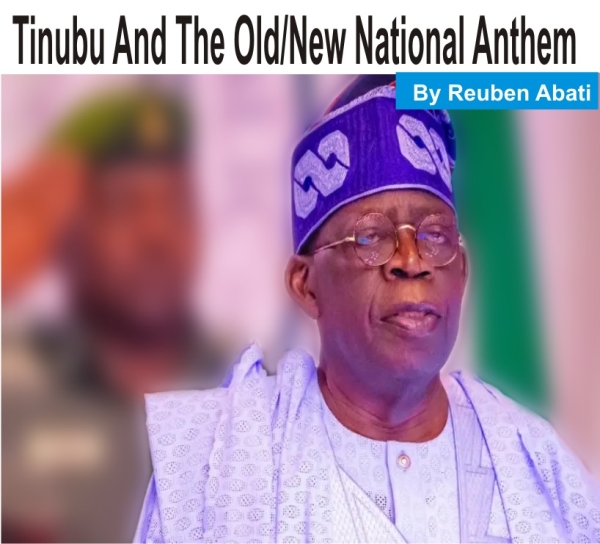 [OPINION] Tinubu And The Old/New National Anthem -  Reuben Abati      