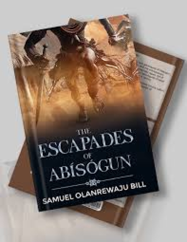 [BOOK REVIEW] The Escapades Of Abisogun - Samuel Olanrewaju Bill